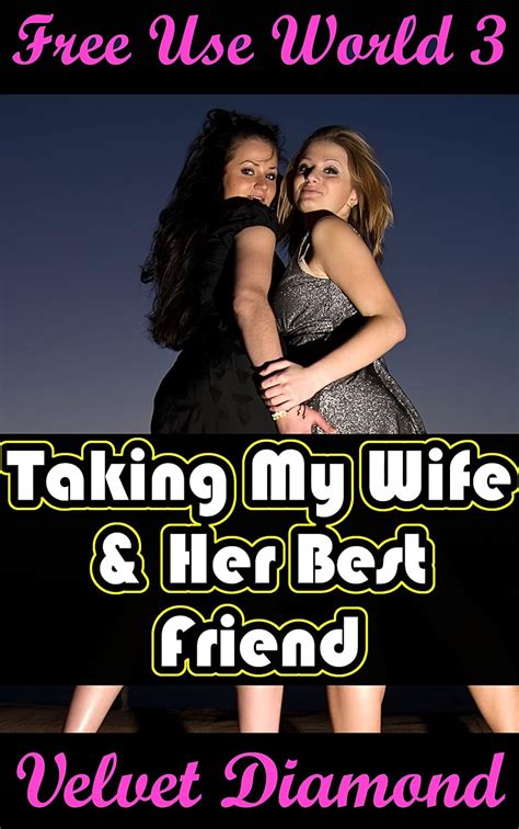 my wifes hot friend|I walked in on my wife and her best friend (also a female)